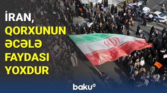İran, qorxunun əcələ faydası yoxdur