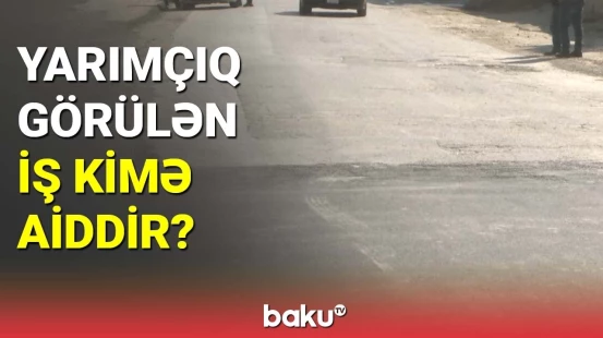 Yarımçıq görülən iş kimə aiddir?