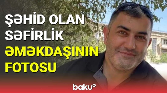 Şəhid olan səfirlik əməkdaşının fotosu