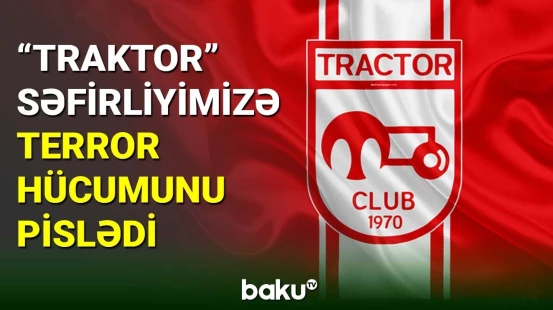 Təbrizin “Traktor” klubu səfirliyimizə terror hücumunu pislədi