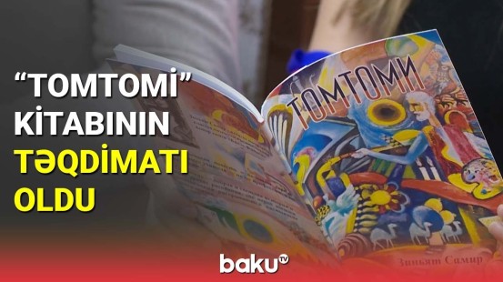 "Tomtomi" kitabının təqdimatı oldu