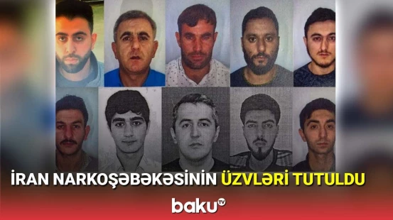 İran narkoşəbəkəsinin üzvləri tutuldu