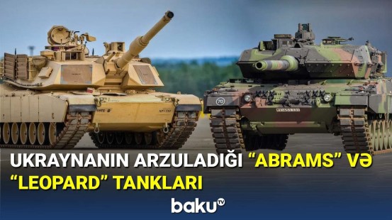 Ukraynanın arzuladığı "Abrams" və "Leopard" tankları