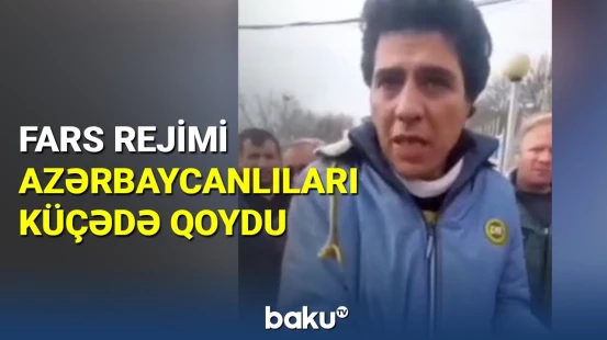 Güney azərbaycanlılar acınacaqlı vəziyyətdə qalıb