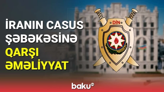 İranın casus şəbəkəsinə qarşı əməliyyat