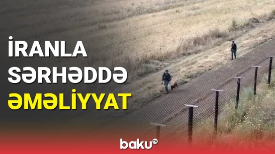 DSX İranla sərhəddə əməliyyat keçirdi