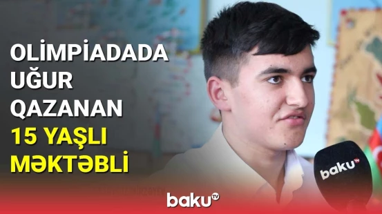 Olimpiadada uğur qazanan 15 yaşlı məktəbli
