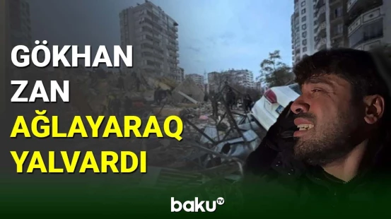 Gökhan Zan ağlayaraq kömək istədi