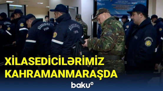 Azərbaycan FHN əməkdaşları Türkiyədə yardıma başlayıb