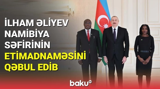 İlham Əliyev Namibiyanın səfirinin etimadnaməsini qəbul edib -