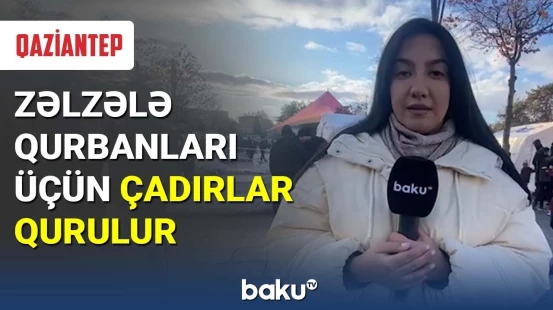 Zəlzələ qurbanları üçün çadırlar qurulur