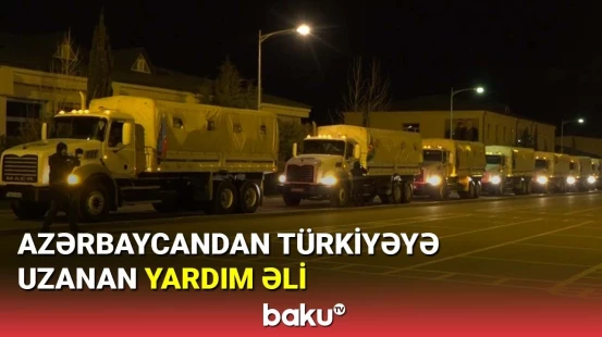 Azərbaycandan Türkiyəyə uzanan yardım əli