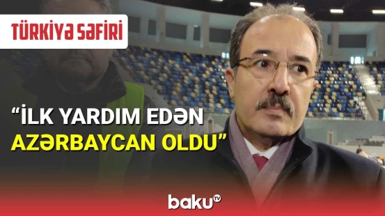 Türkiyə səfiri Azərbaycana təşəkkür etdi