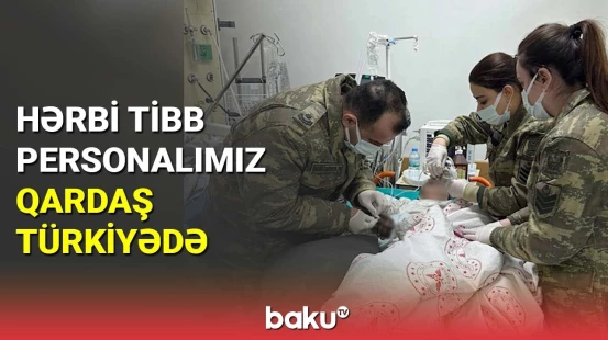 Hərbi tibbi personalımız qardaş Türkiyədə