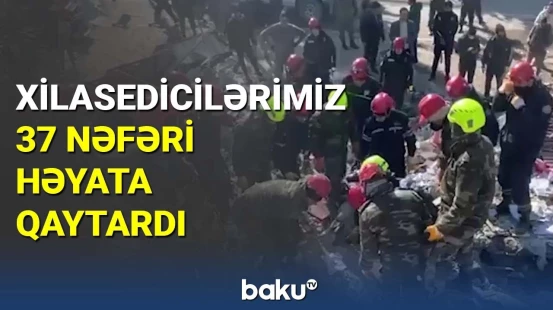 Xilasedicilərimiz 37 nəfəri həyata qaytardı