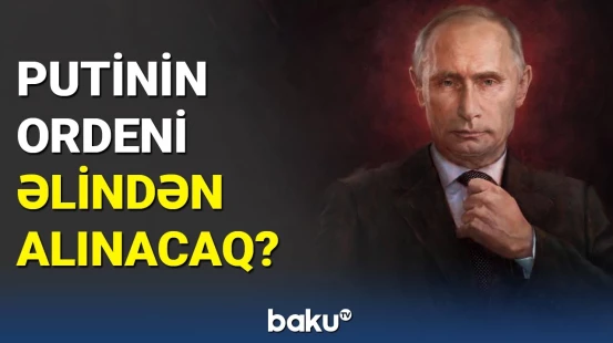 Putinin ordeni əlindən alınacaq?