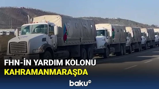 FHN-in yardım kolonu Kahramanmaraşda