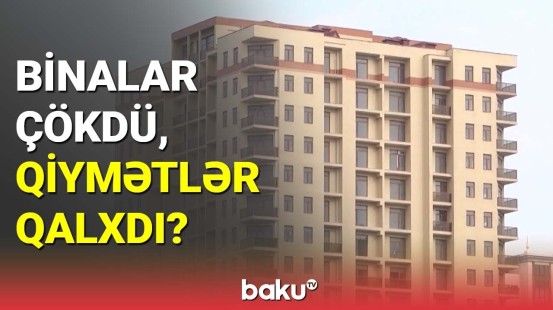 Zəlzələ əmlak bazarını da silkələyəcək?