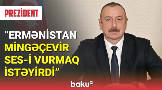 Prezident Qarabağ müharibəsində stansiyaya hücumlardan söz açdı
