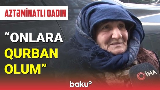 Son 50 manatını Türkiyəyə göndərən yaşlı nənə