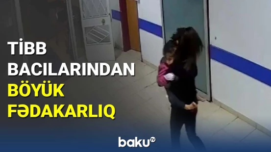 Tibb bacılarından böyük fədakarlıq