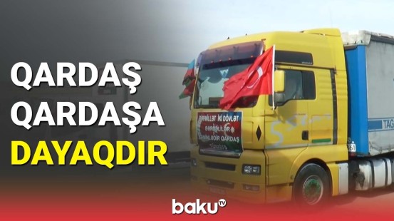 Bərdə, Daşkəsən və Qaxdan Türkiyəyə humanitar yardım