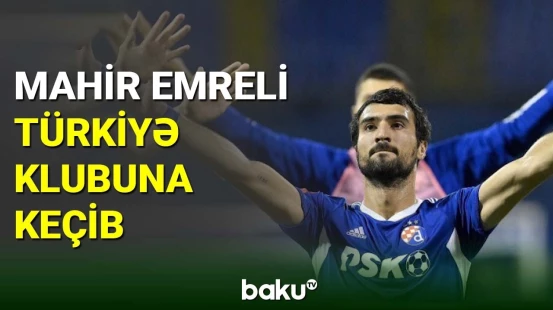 Mahir Emreli karyerasını Türkiyədə davam etdirəcək
