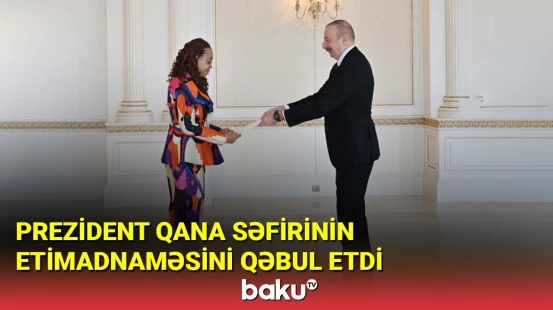 İlham Əliyev Qana səfirinin etimadnaməsini qəbul etdi