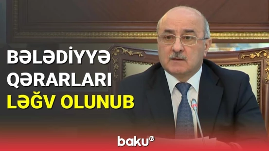 Bələdiyyə qərarları ləğv olunub