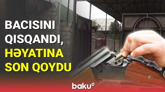 Balaca qardaş 20 yaşlı bacısını qətlə yetirdi