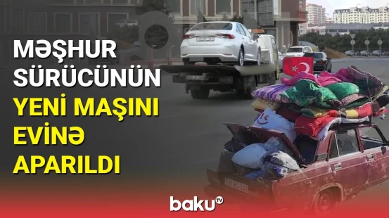 Türk dünyasını duyğulandıran məşhur Sərvərin yeni maşını