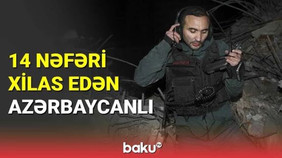 14 nəfəri xilas edən azərbaycanlı