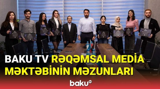 Baku TV Rəqəmsal Media Məktəbinin məzunları