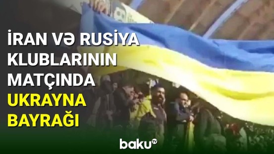 İran və Rusiya klublarının matçında Ukrayna bayrağı dalğalandırılıb