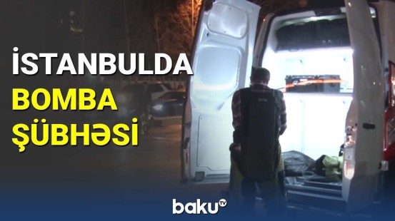 İstanbulda bomba şübhəsi
