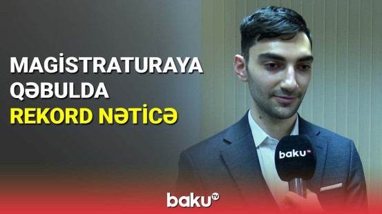 Magistraturaya qəbulda rekord nəticə