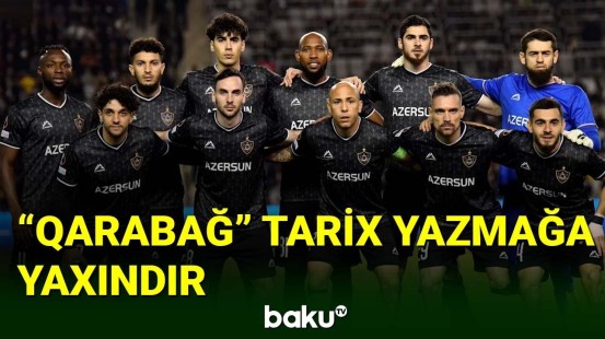 “Qarabağ” UEFA Konfrans liqasında tarixi oyuna çıxır