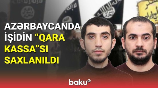 İŞİD-in azərbaycanlı mühasibi və qardaşı saxlanıldı