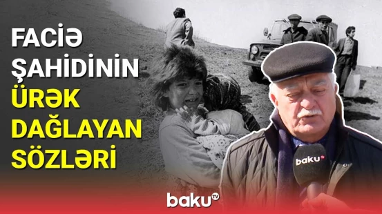 Faciə şahidinin ürək dağlayan sözləri