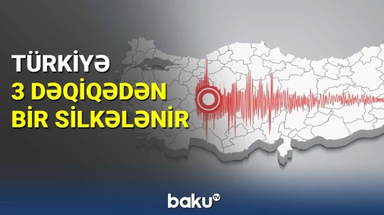 Türkiyə üç dəqiqədən bir silkələnir