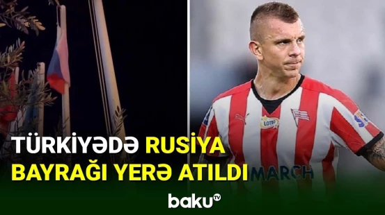 Ukraynalı futbolçu Türkiyədə Rusiya bayrağını yerə atdı