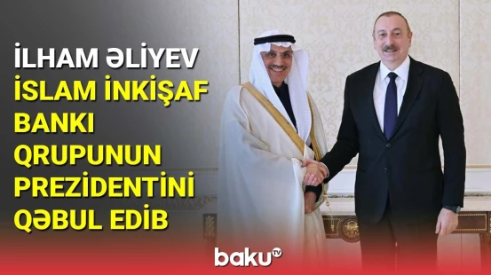 İlham Əliyev İslam İnkişaf Bankı qrupunun prezidentini qəbul edib