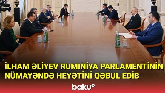 İlham Əliyev Rumıniya Parlamentinin nümayəndə heyətini qəbul edib