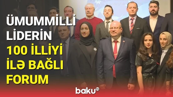 Ümummilli liderin 100 illiyi ilə bağlı forum