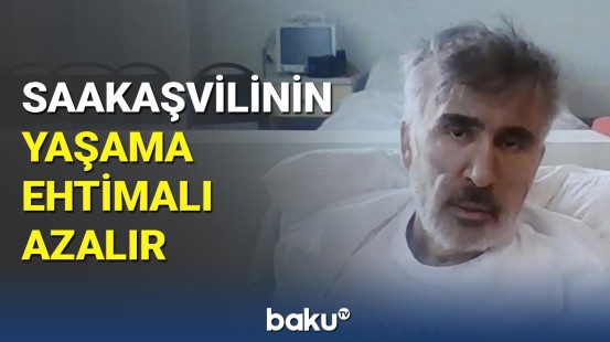 Saakaşvilinin yaşama ehtimalı azalır