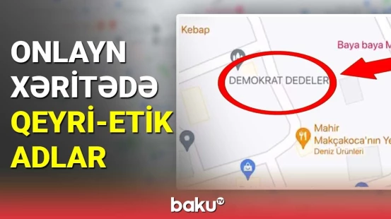 Onlayn xəritədə qeyri-etik adlar