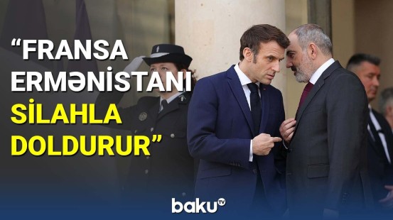 Rusiyalı politoloq: Fransa Ermənistanı silahla doldurur