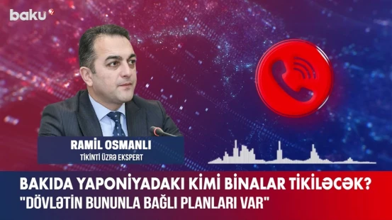 Bakıda Yaponiyadakı kimi binalar tikiləcək ?