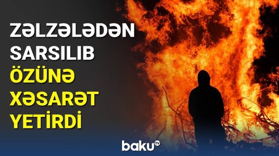 Zəlzələdən sarsılıb özünə xəsarət yetirdi