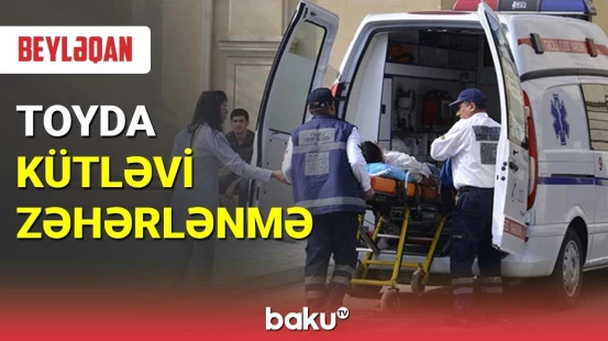 Toyda kütləvi zəhərlənmə baş verib